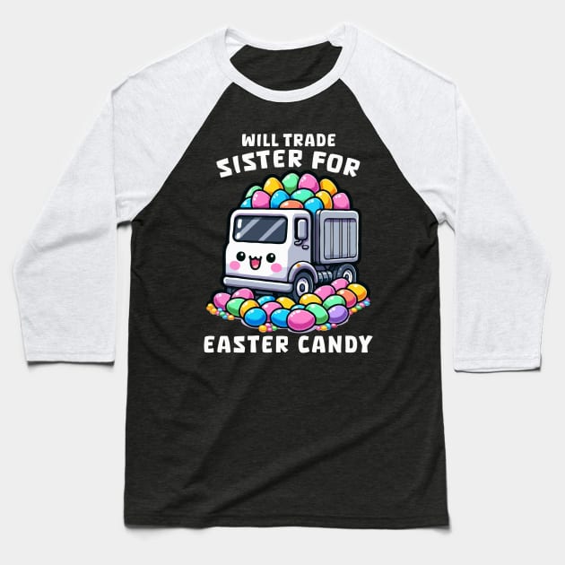 Will Trade Sister For Easter Candy I Egg Hunting Baseball T-Shirt by biNutz